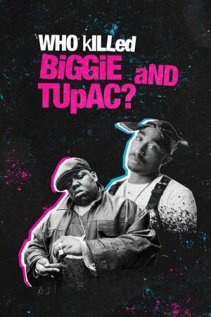 Who Killed Biggie and Tupac? poster