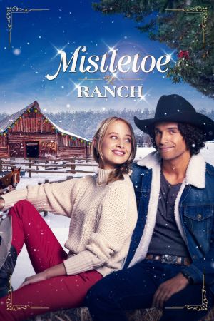 Mistletoe Ranch - Wo das Herz wohnt poster