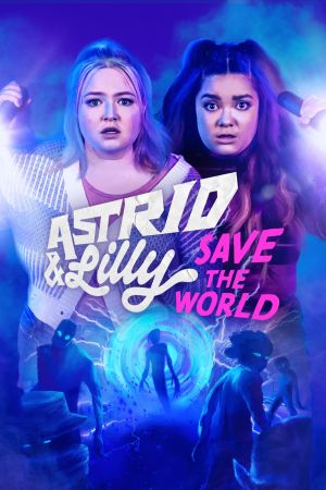 Astrid & Lilly Save the World hdfilme stream online