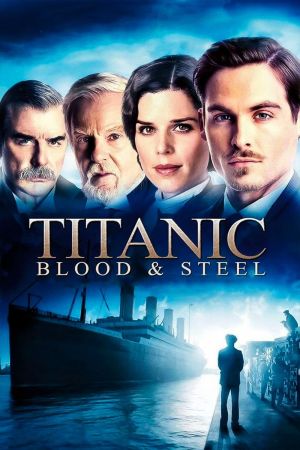 Titanic: Blood and Steel poster