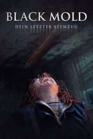 Black Mold – Dein letzter Atemzug poster
