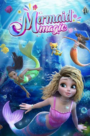 Mermaid Magic – Die magische Welt der Meerjungfrauen poster