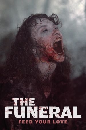 The Funeral: Feed Your Love poster