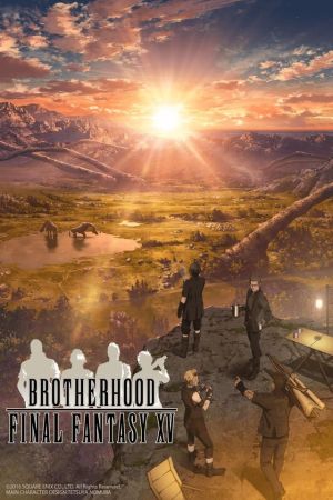 Brotherhood - Final Fantasy XV poster