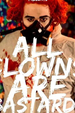 All Clowns are Bastards poster