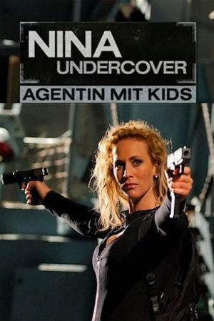 Nina Undercover - Agentin mit Kids poster