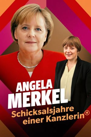Angela Merkel - Schicksalsjahre einer Kanzlerin poster