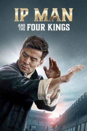Ip Man - And The Four Kings poster