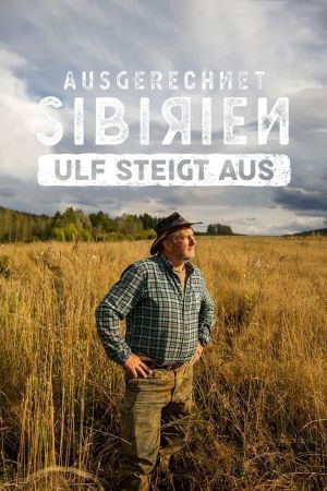 Ausgerechnet Sibirien: Ulf steigt aus poster