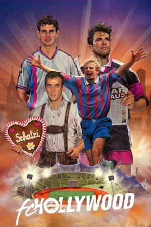 FC Hollywood - Der FC Bayern und die verrückten 90er poster