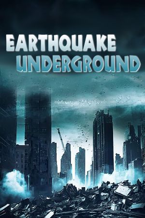 Earthquake Underground poster