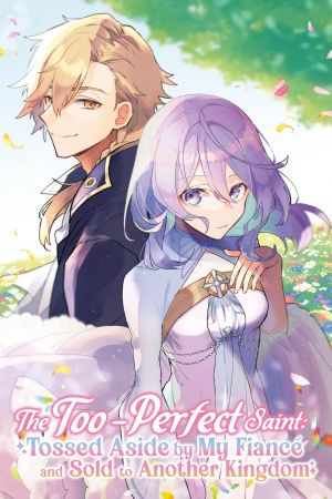 The Too-Perfect Saint: Tossed Aside by My Fiancé and Sold to Another Kingdom hdfilme stream online