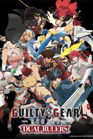 GUILTY GEAR STRIVE: DUAL RULERS poster