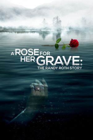 A Rose for Her Grave: The Randy Roth Story hdfilme stream online