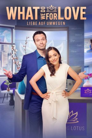 What We Do for Love - Liebe auf Umwegen poster