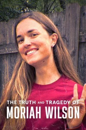 Moriah Wilson: Die tragische Wahrheit poster