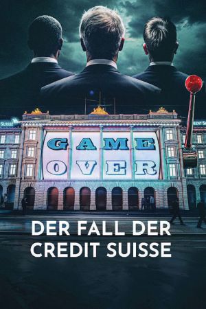 Game Over - Der Fall der Credit Suisse poster