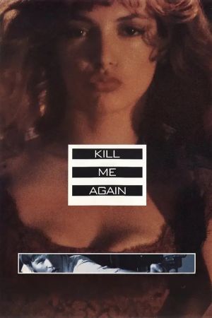 Kill Me Again - Fatale Begegnung poster